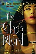 The Glass Word (Dark Reflections Trilogy Series #3)