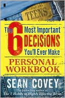 The 6 Most Important Decisions You'll Ever Make: Personal Workbook