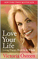 Love Your Life: Living Happy, Healthy, and Whole