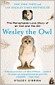 Wesley the Owl: The Remarkable Love Story of an Owl and His Girl