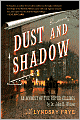 Dust and Shadow: An Account of the Ripper Killings by Dr. John H. Watson