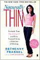 Naturally Thin: Unleash Your SkinnyGirl and Free Yourself from a Lifetime of Dieting