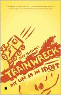 Trainwreck: My Life as an Idoit