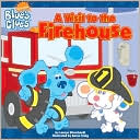 A Visit to the Firehouse (Blue's Clues Series)