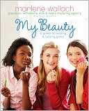 My Beauty: A Guide to Looking & Feeling Great