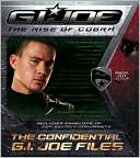 The Confidential G. I. JOE Files (G.I. JOE Movie Series)