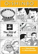 Oishinbo, Volume 6: The Joy of Rice