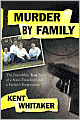 Murder by Family: The Incredible True Story of a Son's Treachery and a Father's Forgiveness