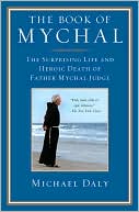 The Book of Mychal: The Surprising Life and Heroic Death of Father Mychal Judge