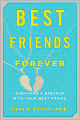Best Friends Forever: Surviving a Breakup with Your Best Friend