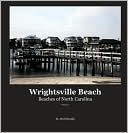 Wrightsville Beach: Beaches of North Carolina Volume 1