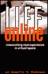 Life Online: Researching Real Experience in Virtual Space
