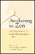 Awakening to Zen: The Teachings of Roshi Philip Kapleau