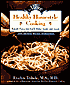 More Healthy Homestyle Cooking: 200 All New Recipe Makeovers