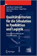 Qualitatskriterien fur die Simulation in Produktion und Logistik: Planung und Durchfuhrung von Simulationsstudien