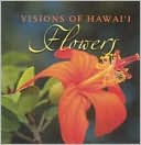 Visions of Hawaii: Flowers