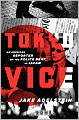 Tokyo Vice: An American Reporter on the Police Beat in Japan