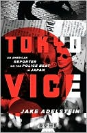 Tokyo Vice: An American Reporter on the Police Beat in Japan