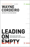 Leading on Empty: Refilling Your Tank and Renewing Your Passion