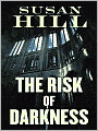 The Risk of Darkness (Simon Serrailler Series #3)