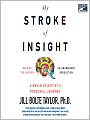 My Stroke of Insight: A Brain Scientist's Personal Journey