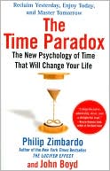 The Time Paradox: The New Psychology of Time That Will Change Your Life