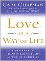 Love as a Way of Life: Seven Keys to Transforming Every Aspect of Your Life