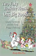 Two Foxy Holiday Hens And One Big Rooster