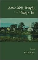 Some Holy Weight In The Village Air