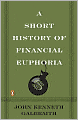 A Short History of Financial Euphoria