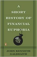 A Short History of Financial Euphoria
