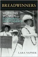 Breadwinners: Working Women and Economic Independence, 1865-1920