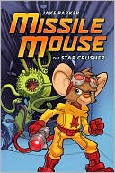 The Star Crusher (Missile Mouse Series #1)