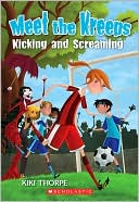 Kicking And Screaming (Meet the Kreeps Series #6)