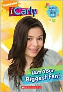 iAm Your Biggest Fan! (iCarly Series #5)