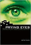 Prying Eyes: Privacy in the Twenty-First Century