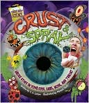 Crust and Spray: Gross Stuff in Your Eyes, Ears, Nose, and Throat