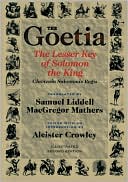 Goetia: The Lesser Key of Solomon the King : Lemegeton, Book 1 Clavicula Salomonis Regis