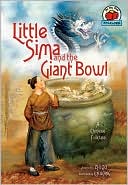 Little Sima and the Giant Bowl: [an Chinese Folktale]