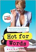 Hot for Words: Answers to All Your Burning Questions about Words and Their Meanings