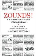 Zounds!: A Browser's Dictionary of Interjections