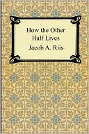 How The Other Half Lives