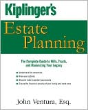 Kiplinger's Estate Planning: The Complete Guide to Wills, Trusts, and Maximizing Your Legacy