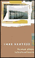 Roman eines Schicksallosen (Fatelessness)