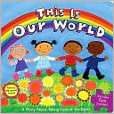 This Is Our World: A Story About Taking Care of the Earth (Little Green Books Series)