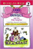 Annie and Snowball and the Pink Surprise (Annie and Snowball Series #4)
