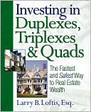 Investing in Duplexes, Triplexes, and Quads: The Fastest and Safest Way to Real Estate Wealth