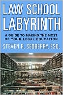The Law School Labyrinth: A Guide to Making the Most of Your Legal Education