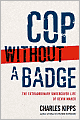Cop without a Badge: The Extraordinary Undercover Life of Kevin Maher