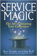 Service Magic: The Art of Amazing Your Customers